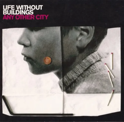 LIFE WITHOUT BUILDINGS / ライフ・ウィズアウト・ビルディングス / ANY OTHER CITY