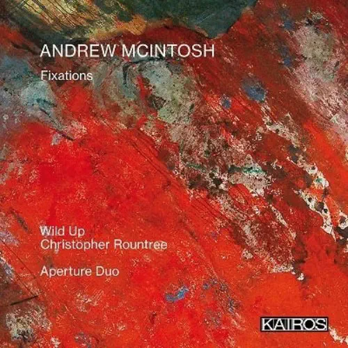 CHRISTOPHER ROUNTREE / クリストファー・ラウントゥリー / ANDREW MCINTOSH:FIXATIONS / A.MCINTOSH:FIXATIONS