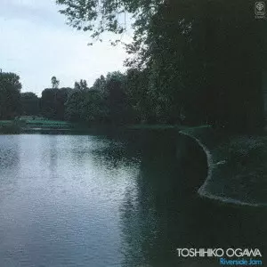 TOSHIHIKO OGAWA / 小川俊彦 / リヴァーサイド・ジャム / RIVERSIDE JAM
