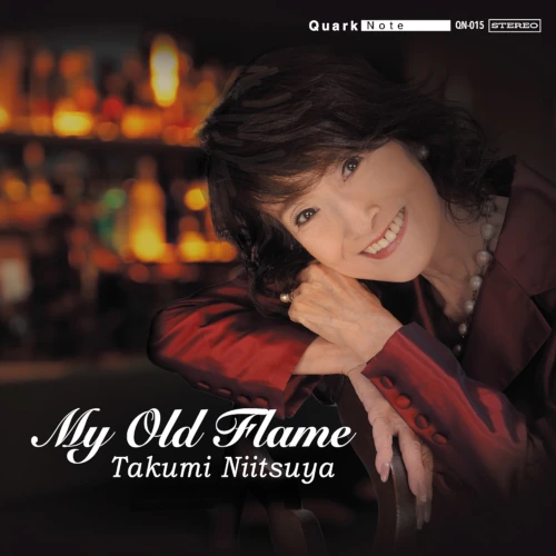 Takumi Niitsuya / 新津谷匠 / My Old Flame / MY OLD FLAME