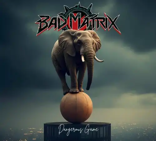 BAD MATRIX / バッド・マトリックス / DANGEROUS GAME