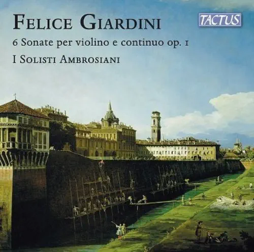 I SOLISTI AMBROSIANI / イ・ソリスティ・アンブロジアーニ / GIARDINI:6 SONATAS FOR VIOLIN AND CONTINUO