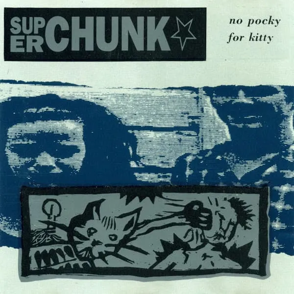 SUPERCHUNK / スーパーチャンク / NO POCKY FOR KITTY