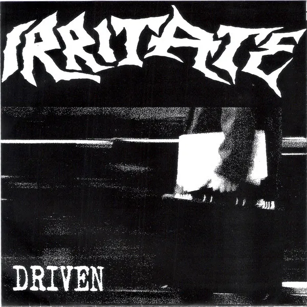 IRRITATE / DRIVEN