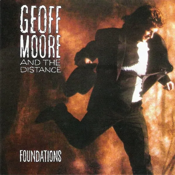 GEOFF MOORE & THE DISTANCE / FOUNDATIONS