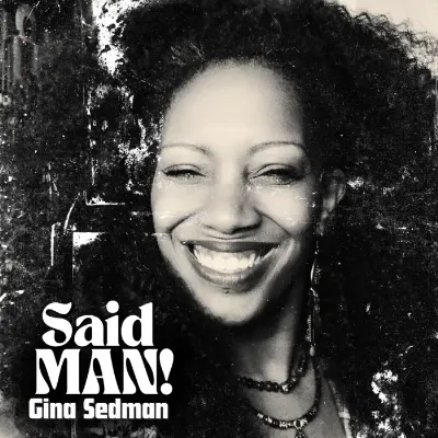 GINA SEDMAN / SAID MAN!