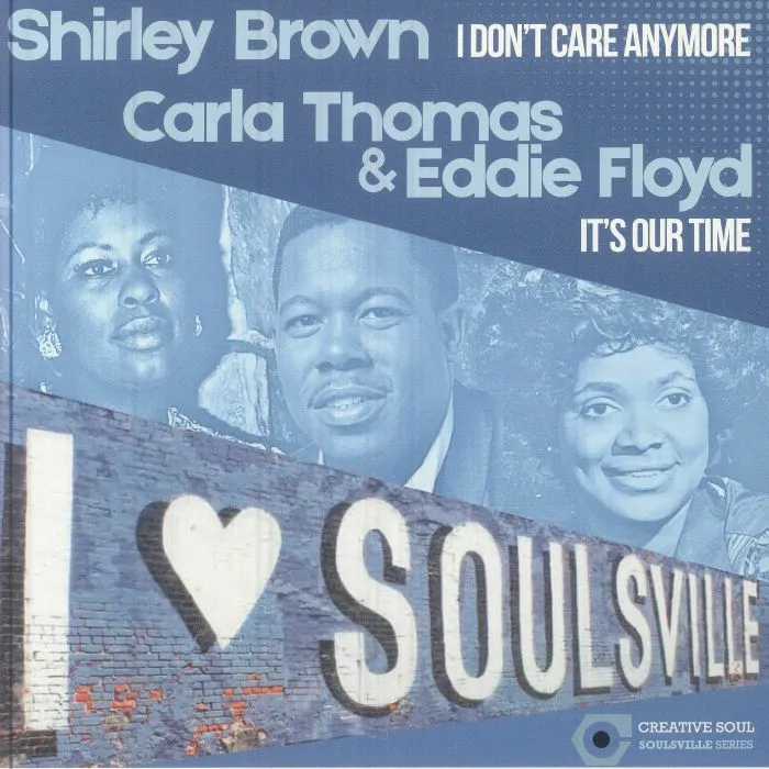 CHIRLEY BROWN / CARLA THOMAS & EDDIE FLOYD / I DON'T CARE ANYMORE / IT'S OUR TIME