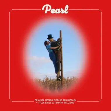 TYLER BATES&TIMOTHY WILLIAMS / タイラー・ベイツ、ティム・ウィリアムズ / PEARL (ORIGINAL MOTION PICTURE SOUNDTRACK)