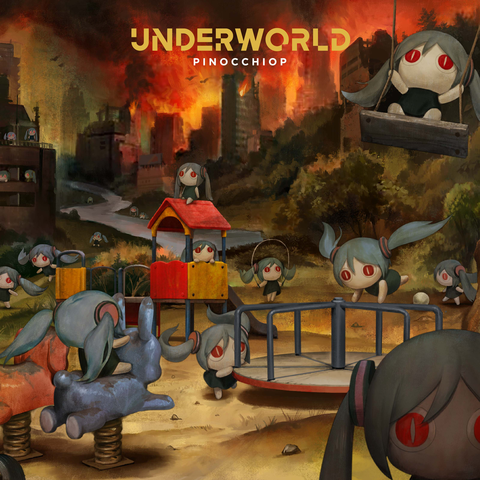 PINOCCHIO P / ピノキオP / UNDERWORLD