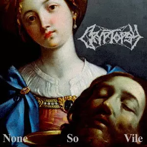 CRYPTOPSY / クリプトプシー / ナン・ソー・ヴァイル / NONE SO VILE