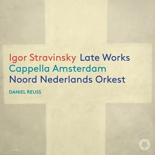 DANIEL REUSS / ダニエル・ロイス / STRAVINSKY:CHORALE - LATE WORKS / STRAVINSKY:LATE WORKS