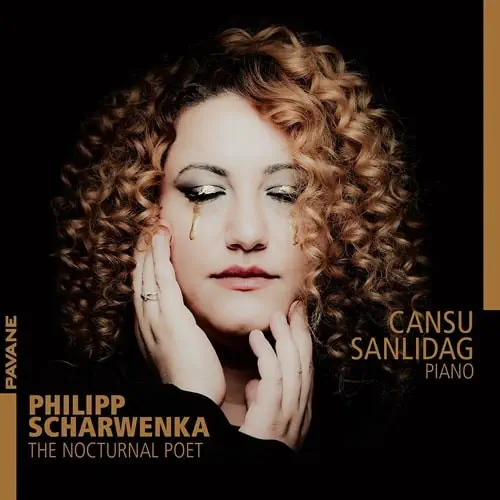 CANSU SANLIDAG / ジャンス・シャンルダー / PHILIPP SCHARWENKA:BALLADE - NOCTURNAL POET / P.SCHARWENKA:NOCTURNAL POET