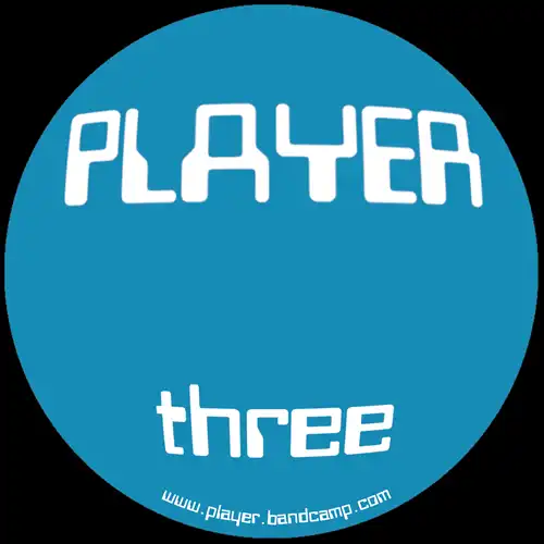 PLAYER (UK TECHNO) / PLAYER THREE