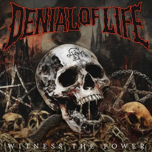 DENIAL OF LIFE / WITNESS THE POWER