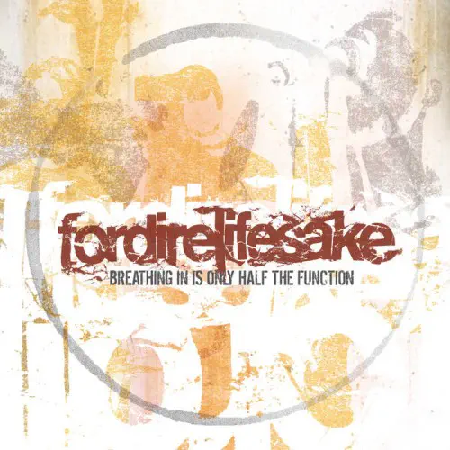 FORDIRELIFESAKE / フォーダイアライフセイク / BREATHING IN IS ONLY HALF THE FUNCTION (LP)