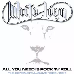 WHITE LION / ホワイト・ライオン / オール・ユー・ニード・イズ・ロックンロール ザ・コンプリートアルバムズ 1985-1991 / ALL YOU NEED IS ROCK 'N' ROLL - THE COMPLETE ALBUMS 1985-1991
