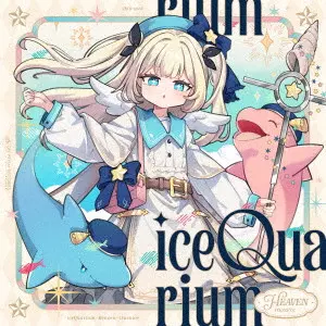 irucaice / iceQuarium -Heaven- / ICEQUARIUM -HEAVEN-