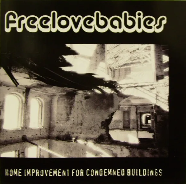 FREELOVEBABIES / HOME IMPROVEMENT FOR CONDEMNED BUILDINGS
