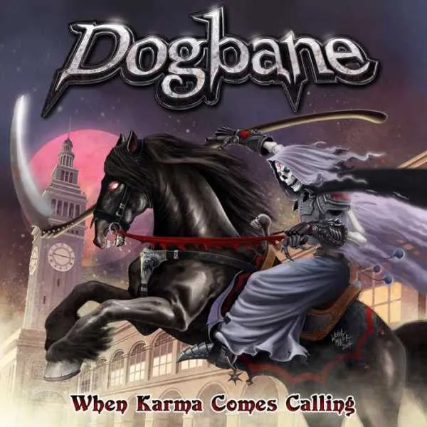 DOGBANE / WHEN KARMA COMES CALLING