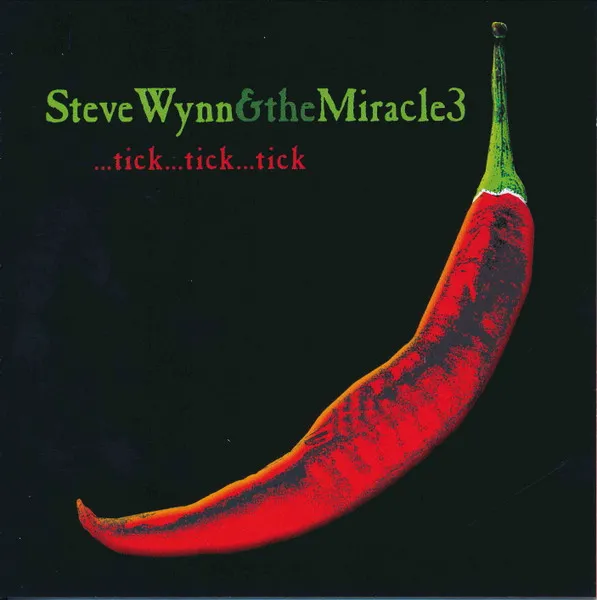 STEVE WYNN & THE MIRACLE 3 / スティーヴ・ウィン&ザ・ミラクル・スリー / ...TICK...TICK...TICK