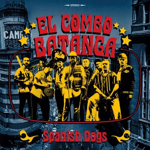 EL COMBO BATANGA / エル・コンボ・バタンガ / SPANISH DOGS