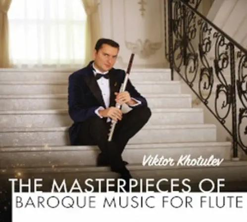 VIKTOR KHOTULEV / ヴィクトル・ホトゥリョフ / LECLAIR:FLUTE SONATA - MASTERPIECES OF BAROQUE MUSIC FOR FLUTE / MASTERPIECES OF BAROQUE MUSIC FOR FLUTE