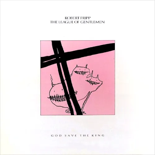 ROBERT FRIPP / ロバート・フリップ / GOD SAVE THE KING