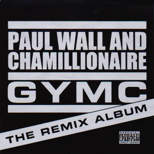 PAUL WALL & CHAMILLIONAIRE / GYMC THE REMIX ALBUM