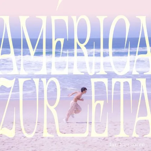 IAN LASSERRE / イアン・ラセール / AMERICA ZURETA