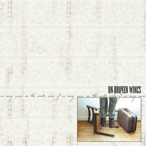 ON BROKEN WINGS / オンブロークンウィングス / SOME OF US MAY NEVER SEE THE WORLD (LP)