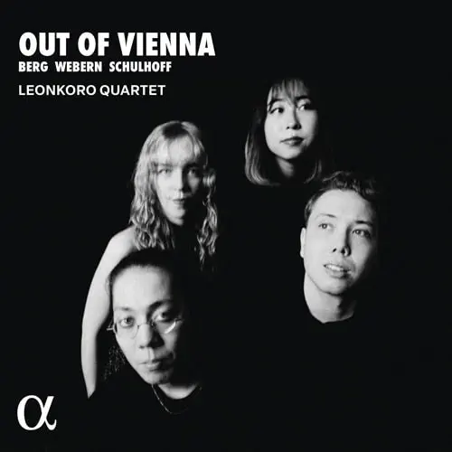 LEONKORO QUARTET / レオンコロ弦楽四重奏団 / BERG/WEBERN/SCHULHOFF:OUT OF VIENNA / OUT OF VIENNA