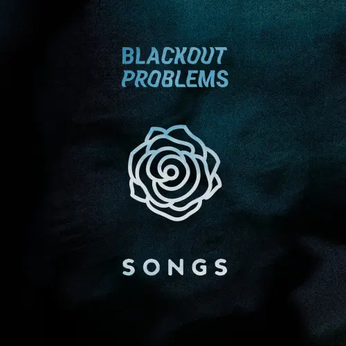 BLACKOUT PROBLEMS / SONGS