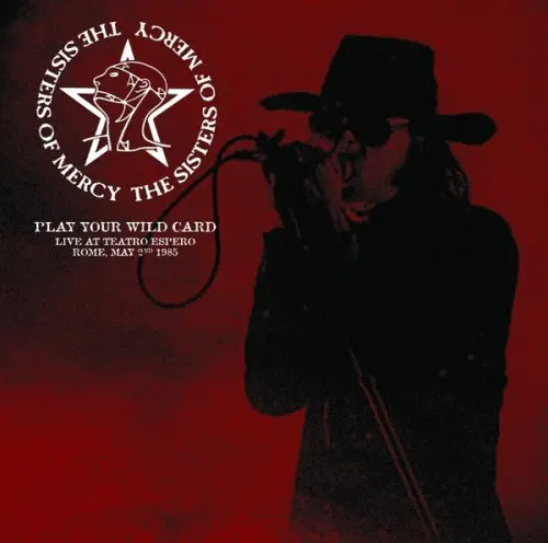 SISTERS OF MERCY / シスターズ・オブ・マーシー / PLAY YOUR WILD CARD: LIVE AT TEATRO ESPERO, ROME, MAY 2ND 1985 (SPLATTER VINYL)