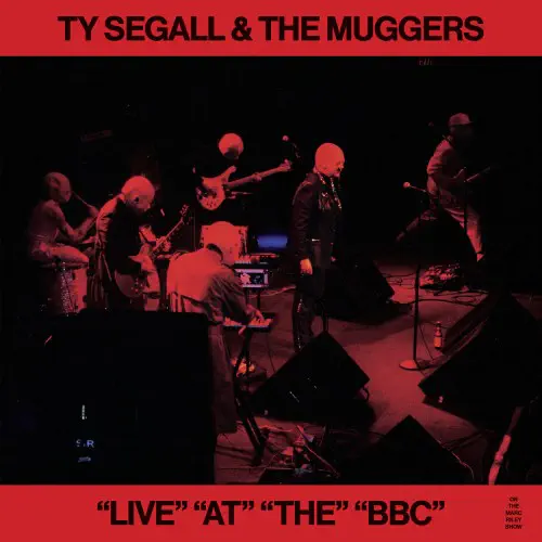 TY SEGALL & THE MUGGERS / "LIVE" "AT" "THE" "BBC"