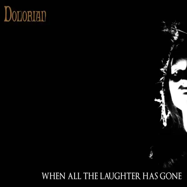WHEN ALL THE LAUGHTER HAS GONE / DOLORIAN / 静謐なる闇を刻む