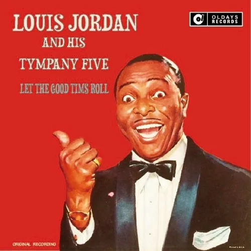 LOUIS JORDAN / ルイ・ジョーダン / レット･ザ･グッド･タイムス･ロール / LET THE GOOD TIMES ROLL