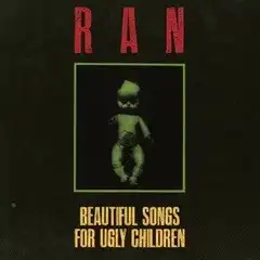 RAN (UK) / BEAUTIFUL SONGS FOR UGLY CHILDREN (CD)