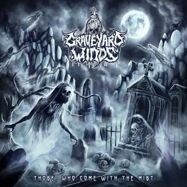 GRAVEYARD WINDS / THOSE, WHO COME WITH THE MIST