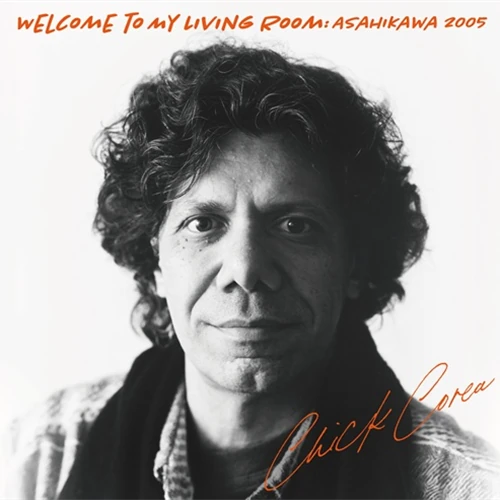 CHICK COREA / チック・コリア / ウェルカム・トゥ・マイ・リヴィング・ルーム~旭川2005(SHM-CD)