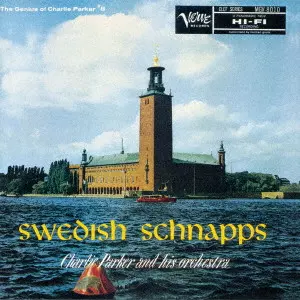 CHARLIE PARKER / チャーリー・パーカー / SWEDISH SCHNAPPS / スウェディッシュ・シュナップス +4(UHQCD)