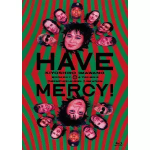 KIYOSHIRO IMAWANO / 忌野清志郎 / HAVE MERCY!