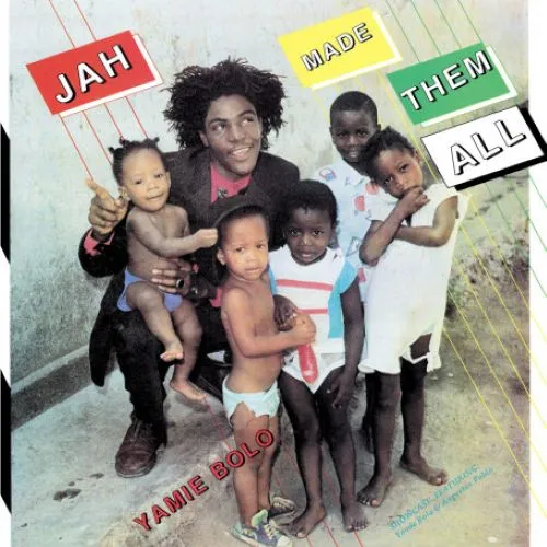 YAMIE BOLO / JAH MADE THEM ALL