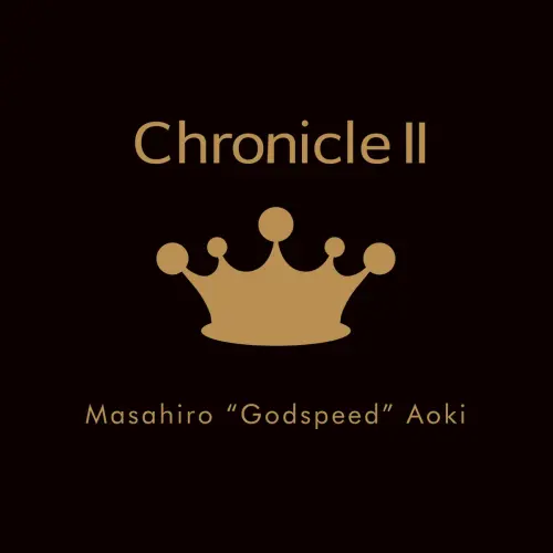 Masahiro "Godspeed" Aoki / クロニクルⅡ / Chronicle II