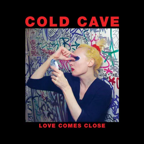 COLD CAVE / コールド・ケイヴ / LOVE COMES CLOSE (RUBY RED GLITTER VINYL)