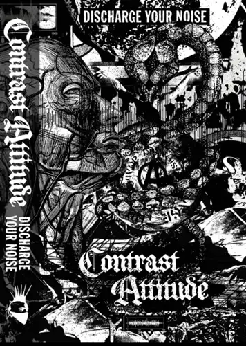 CONTRAST ATTITUDE / DISCHARGE YOUR NOISE (CASSETTE)