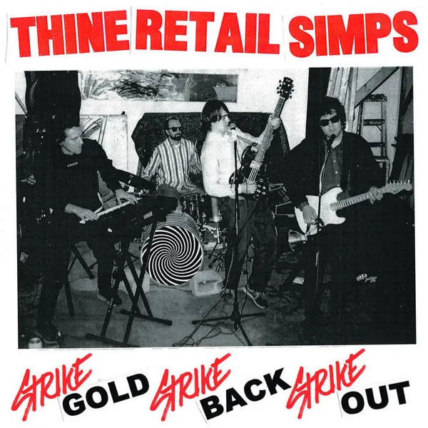THINE RETAIL SIMPS / STRIKE GOLD STRIKE BACK STRIKE OUT