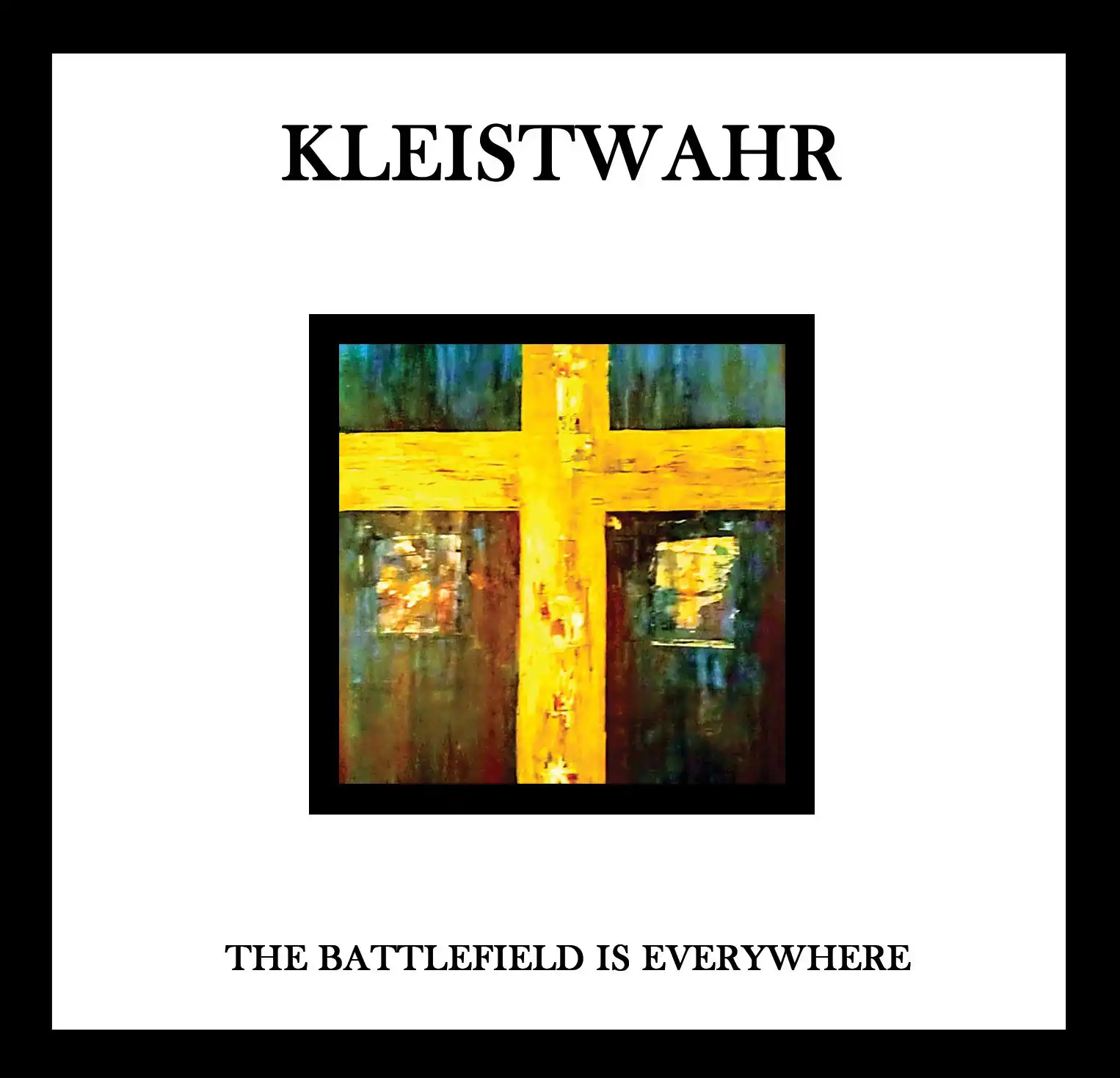 KLEISTWAHR / THE BATTLEFIELD IS EVERYWHERE [CD]