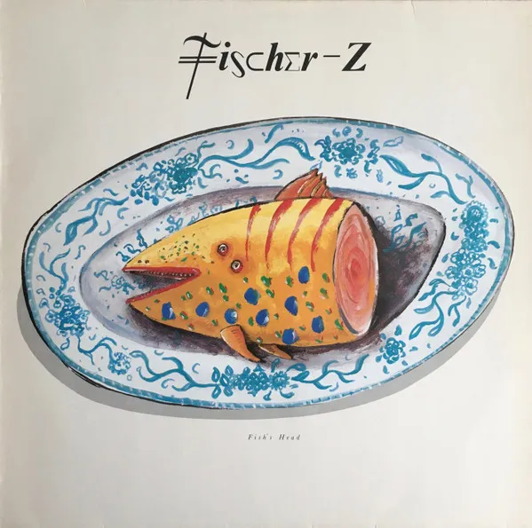FISCHER Z / FISH'S HEAD