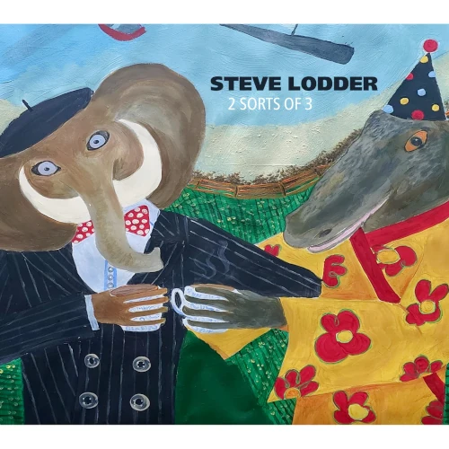 STEVE LODDER / 2 SORTS OF 3