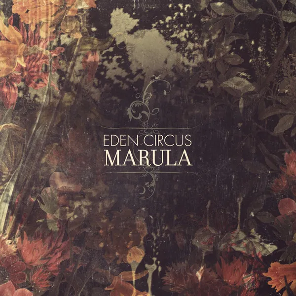 EDEN CIRCUS / MARULA